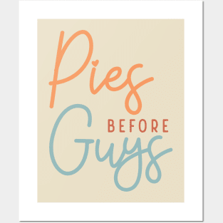 Pies Before Guys Posters and Art